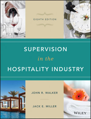 Supervision in the Hospitality Industry, 8/e (Walker, Miller)